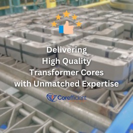Blurred out image of transformer cores. Blog title written in the center that says, “Delivering High Quality Transformer Cores with Unmatched Expertise”. On top of the title is a graphics of a thumbs up with 5 golden stars and under the title is the Corefficient logo.