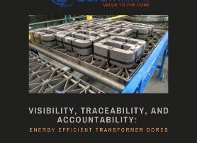 Dark gray background featuring an image of transformer cores neatly arranged and the words, “Corefficient – Value to the Core,” the title of the blog, “Visibility, traceability, and accountability: Energy Efficient Transformer Cores” and Corefficient’s website address: www.snyderelectricco1.com.